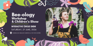 Promotional image for Bee-ology Workshop and Children's Show for the Summer Festival 2026 at Vandeleur Walled Garden