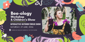 Promotional image for Bee-ology Workshop and Children's Show for the Summer Festival 2026 at Vandeleur Walled Garden
