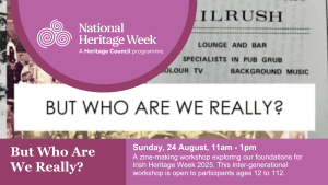 But Who Are We Really? Zine-Making Workshop – 24 August, 11am–1pm. An intergenerational workshop exploring our foundations for Heritage Week 2025, open to ages 12–112. Ages 12–16 must be accompanied by a parent or known adult. Free event; booking essential as spaces are limited. Donations towards materials welcome.