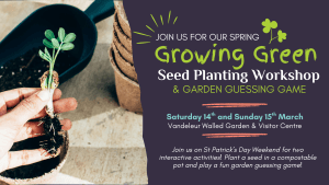 Event image for the Growing Green Seed Planting Workshop. St. Patrick’s Weekend — Saturday 14th and Sunday 15th — join us two interactive activities for nature lovers. The Growing Green Workshop brings visitors into the spirit of the green season at Vandeleur Walled Garden, where our Head Gardener will show how to plant, explore, and discover how nature awakens in spring.